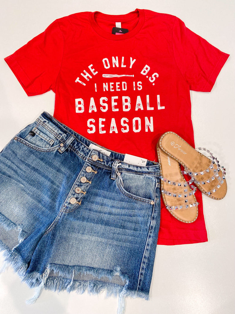 Red Baseball Graphic T-shirt that says only BS I need is Baseball Season